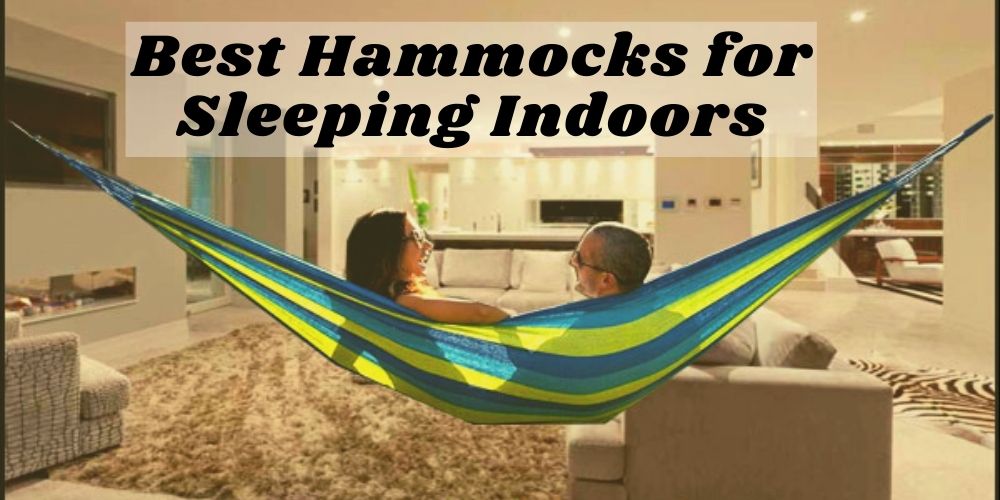 Best Hammocks for Sleeping Indoors reviews and guide