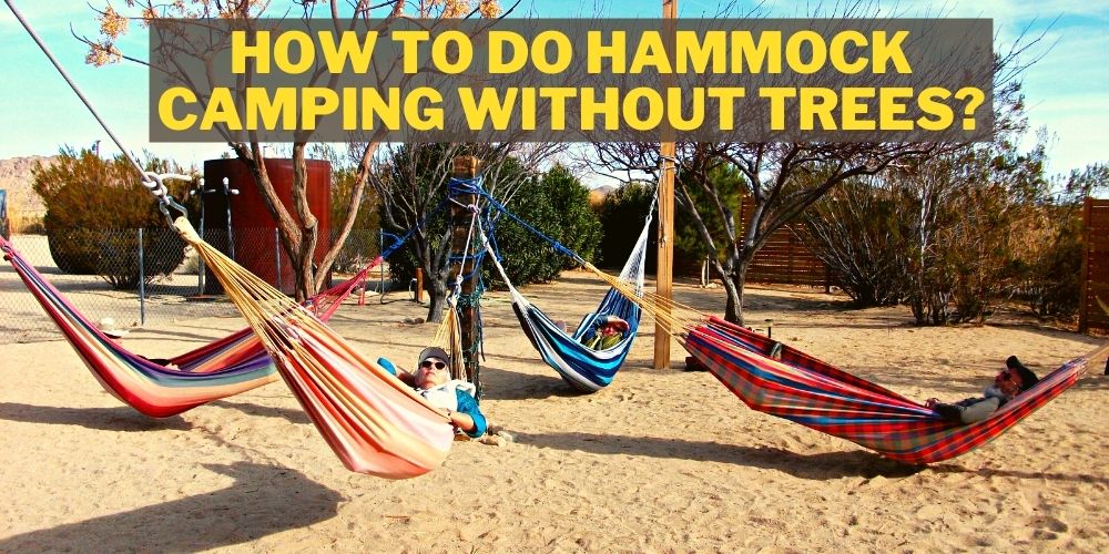how to do hammock camping without trees best solutions