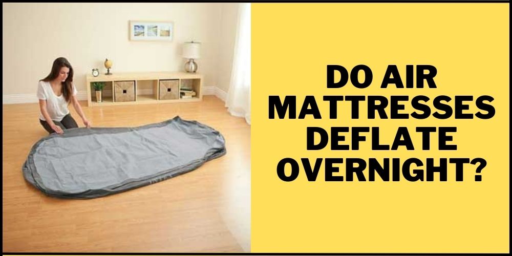 do all air mattresses deflate