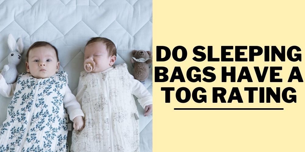 Do sleeping bags have a Tog rating