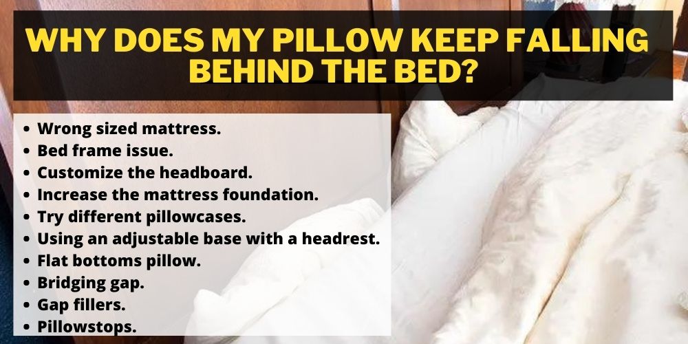 Why does my pillow keep falling behind the bed? 