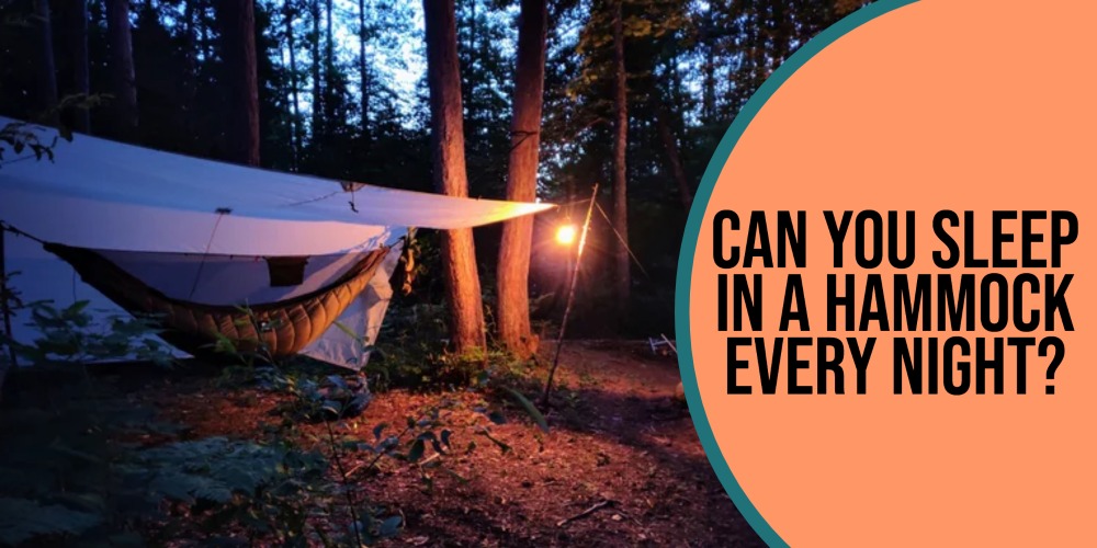 Can you sleep in a hammock every night?
