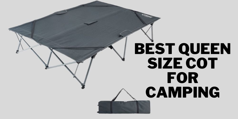 Best queen size cot for camping