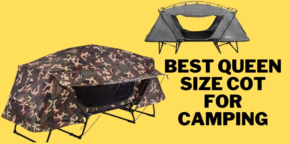 Best queen size cot for camping