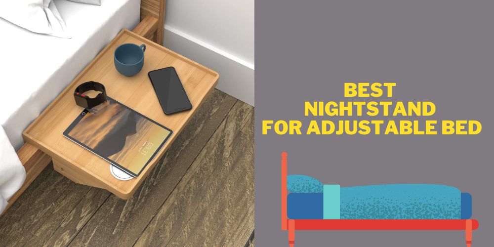 best nightstand for adjustable bed